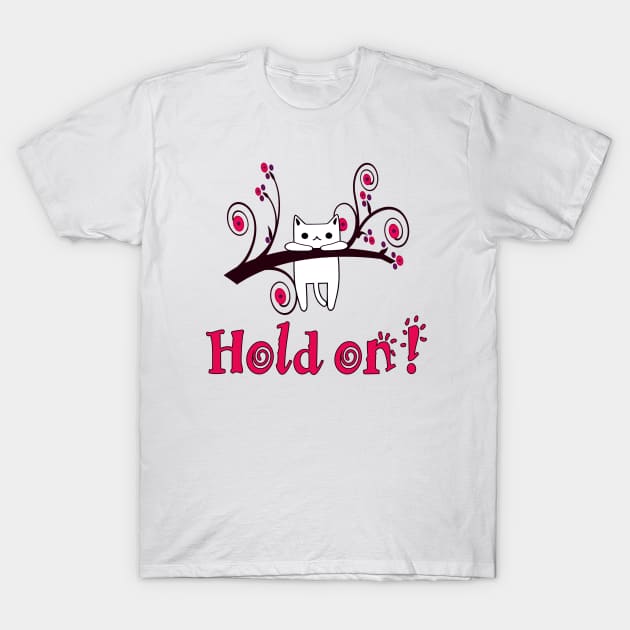 Hold On Kitty! T-Shirt by SandraKC